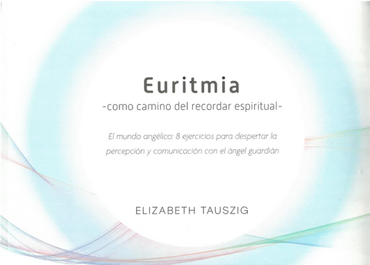 Euritmia -como camino del recordar espiritual- Tomo III - El Mundo angélico