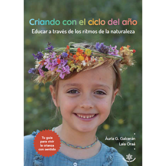 Criando con el ciclo del año. Educar a través de los ritmos de la naturaleza.