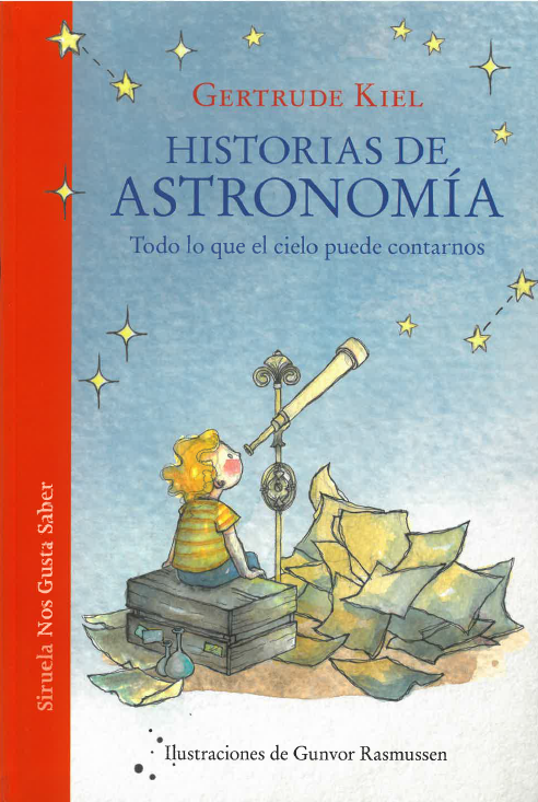 Historias de astronomía. Todo lo que el cielo puede contarnos.