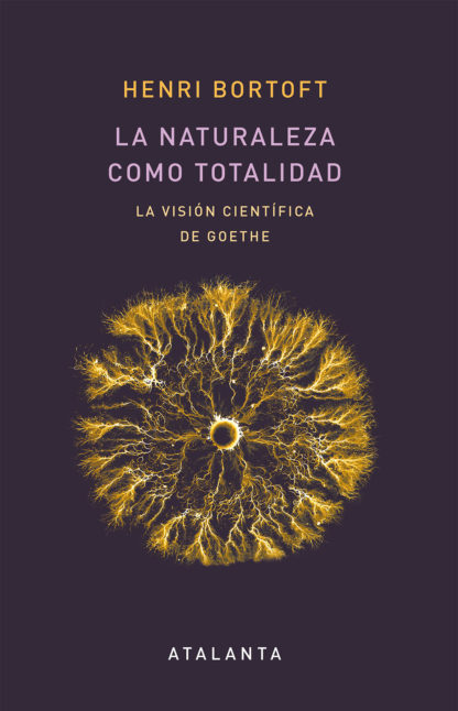 La naturaleza como totalidad. La visión científica de Goethe.