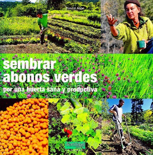 SEMBRAR ABONOS VERDES. Por una huerta sana y productiva