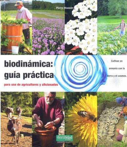 BIODINÁMICA: Guía práctica para uso de agricultores y aficionados. 