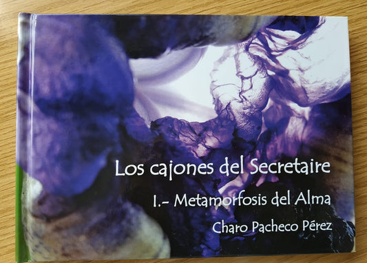 Los Cajones del Secretaire. I.- Metamorfosis del Alma