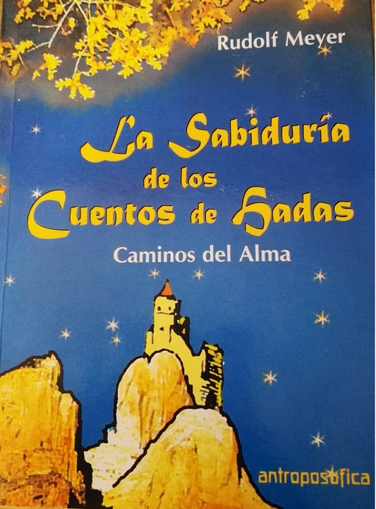 La Sabiduría de los cuentos de Hadas. Caminos del Alma.