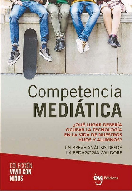 Competencia Mediática. Un breve análisis desde la Pedagogía Waldorf.