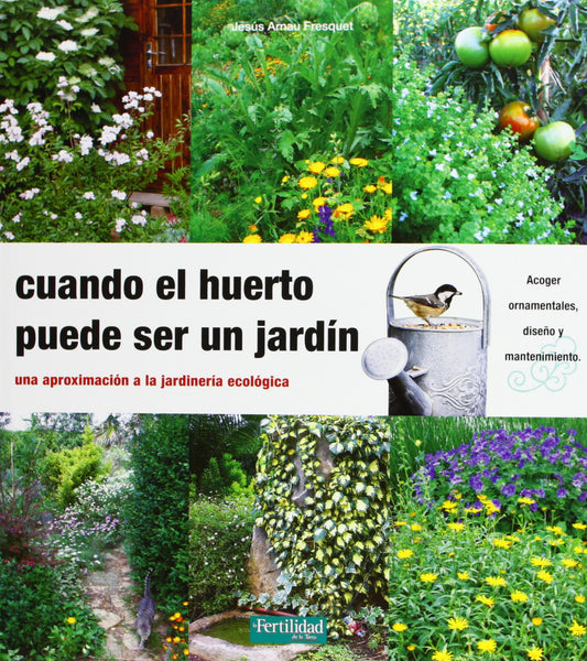 Cuando el huerto puede ser un jardín.