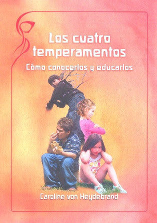 Los cuatro temperamentos, cómo conocerlos y educarlos