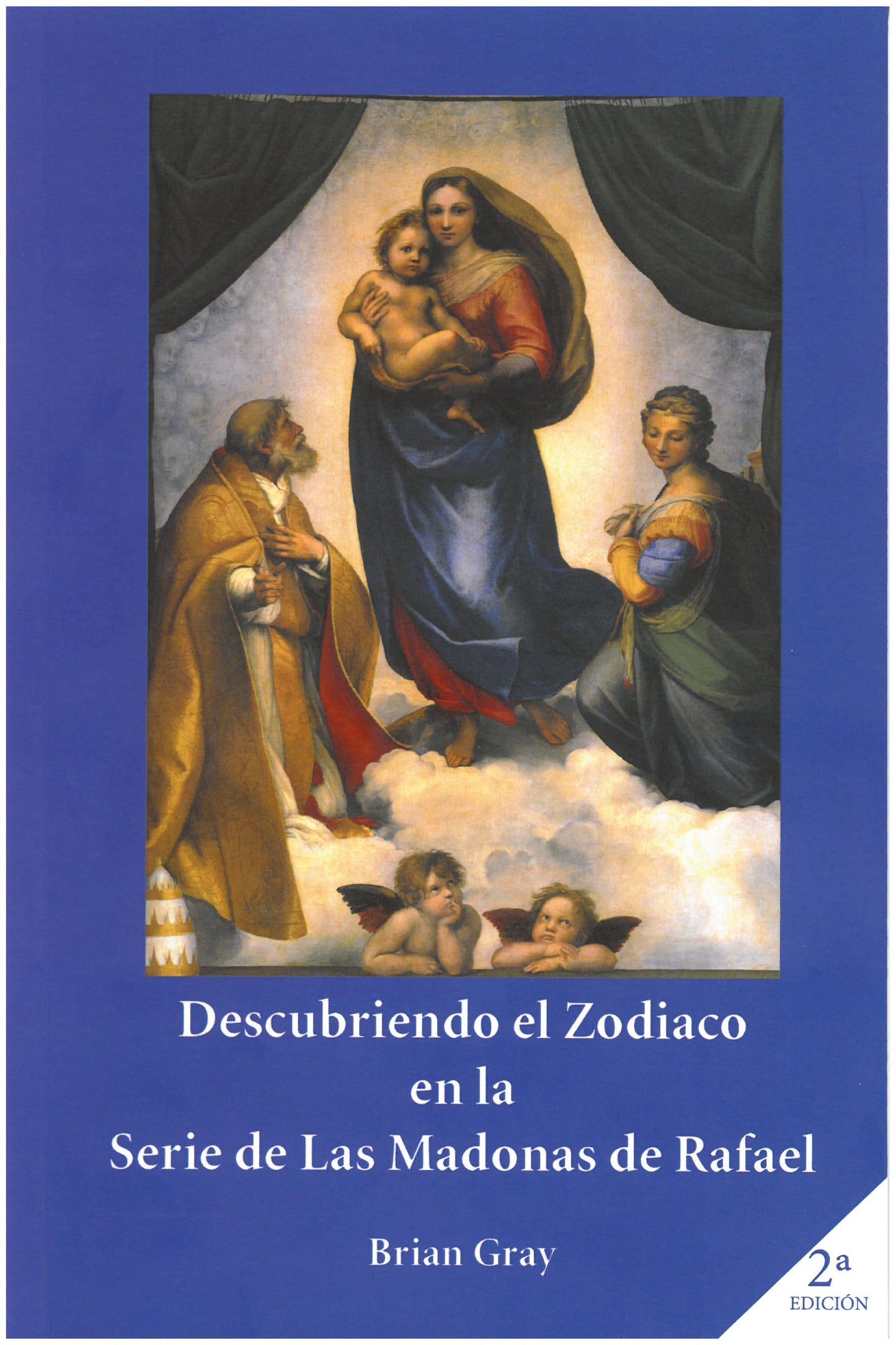 Descubriendo el zodiaco en la serie de las Madonas de Rafael.