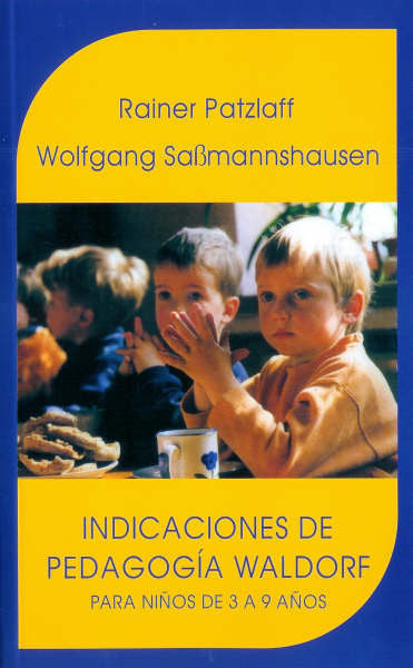 Indicaciones de pedagogía Waldorf para niños de 3 a 9 años. Con defecto de portada