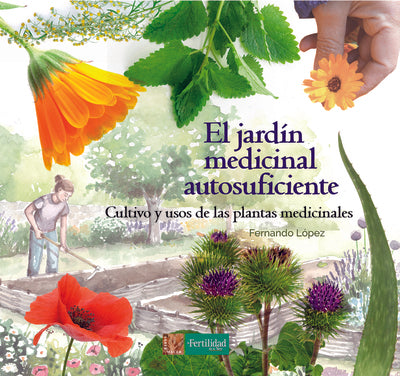 El jardín medicinal autosuficiente.