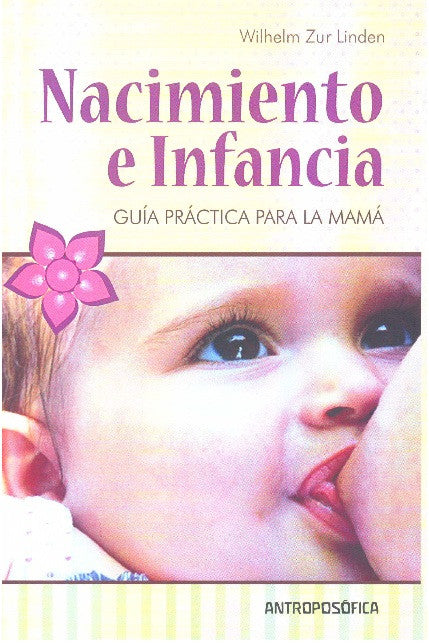 Nacimiento e infancia, guía práctica para la mamá